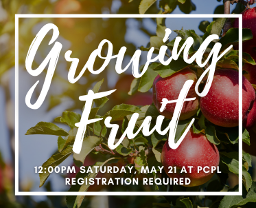 Growing Fruit Presentation May 21 at 12:00pm Registration required